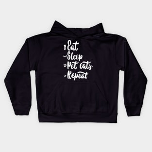 Eat,Sleep,Pet Cats,Repeat Funny Cat Lover Quote Artwork Kids Hoodie